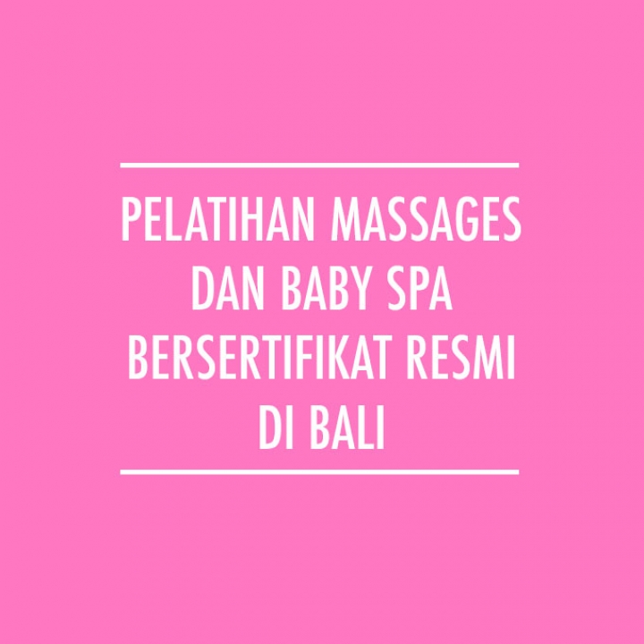 Pelatihan Massages Baby & Spa Bersertifikat Resmi di Bali